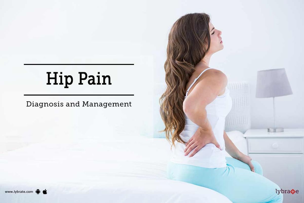 Hip Pain: Diagnosis and Management - By Dr. Manjari Gupta | Lybrate