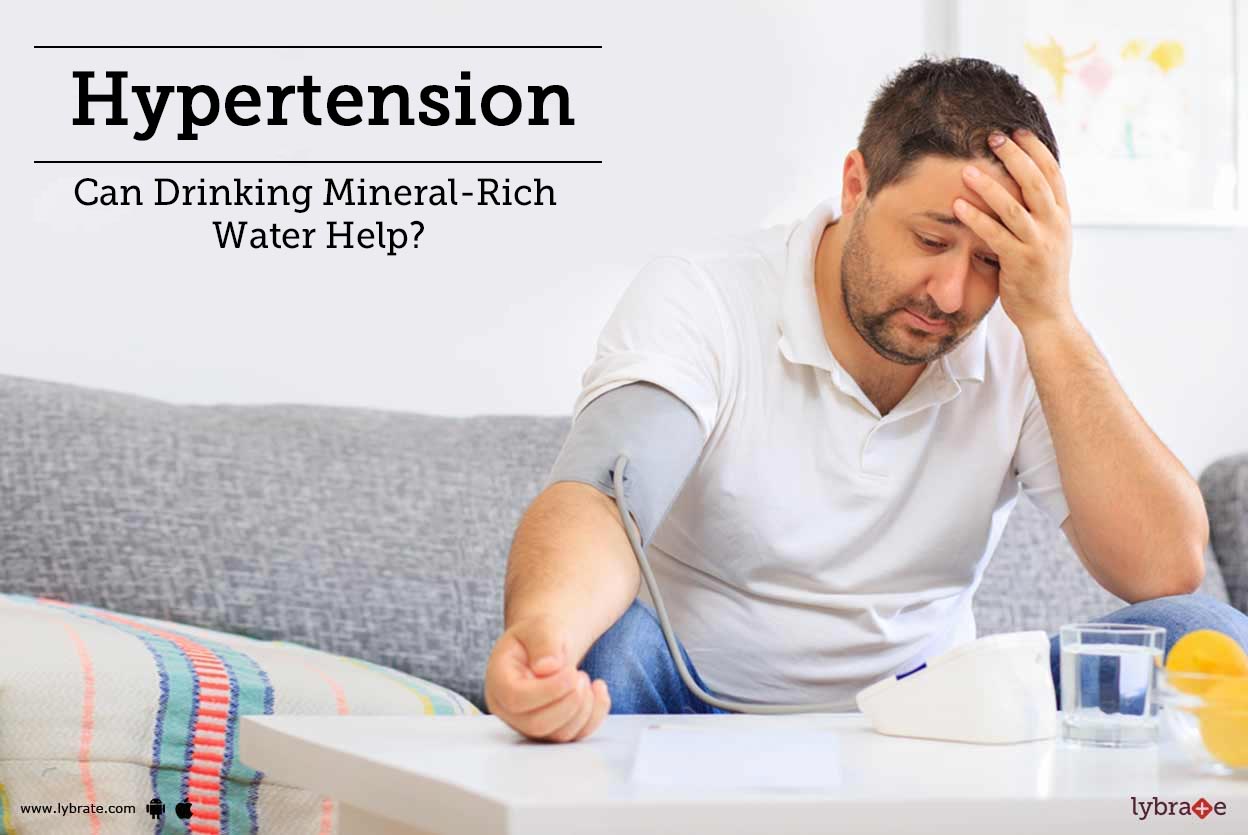 Hypertension Can Drinking MineralRich Water Help? By Dr. Prashant Vazirani Lybrate