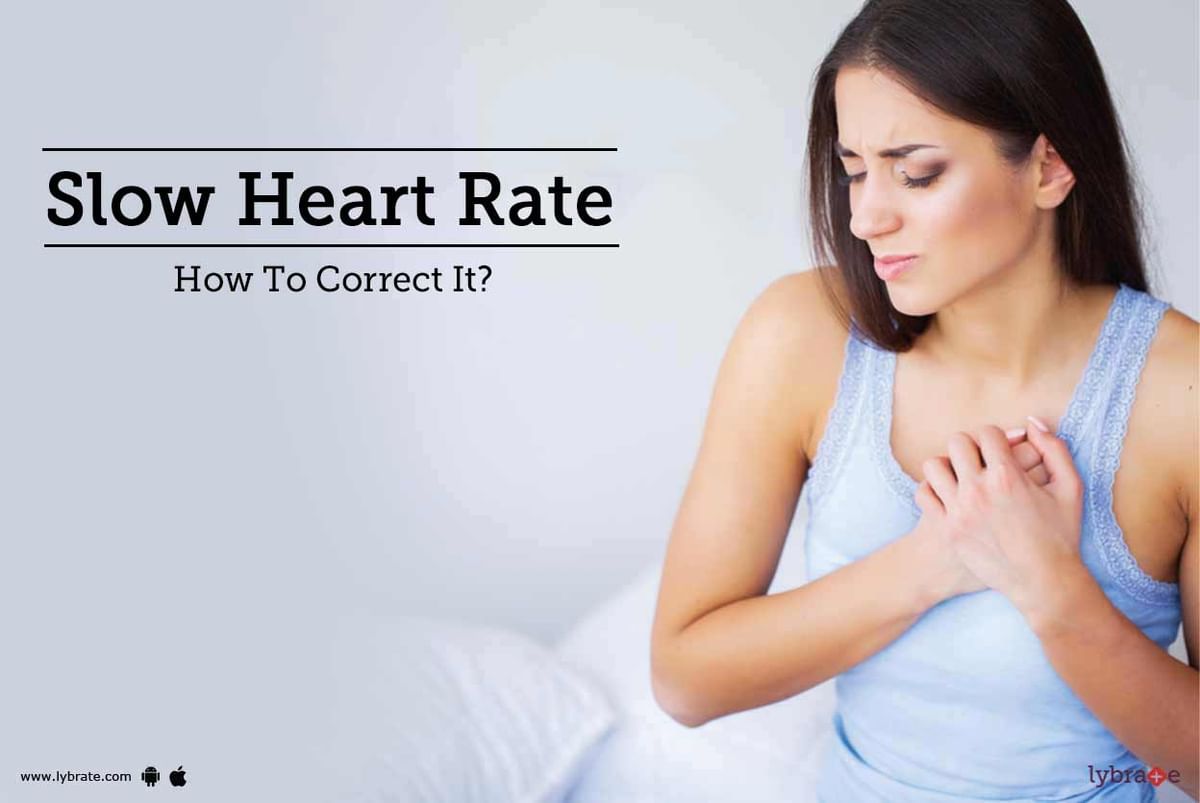 Slow Heart Rate How To Correct It? By Dr. Anand Chopda Lybrate