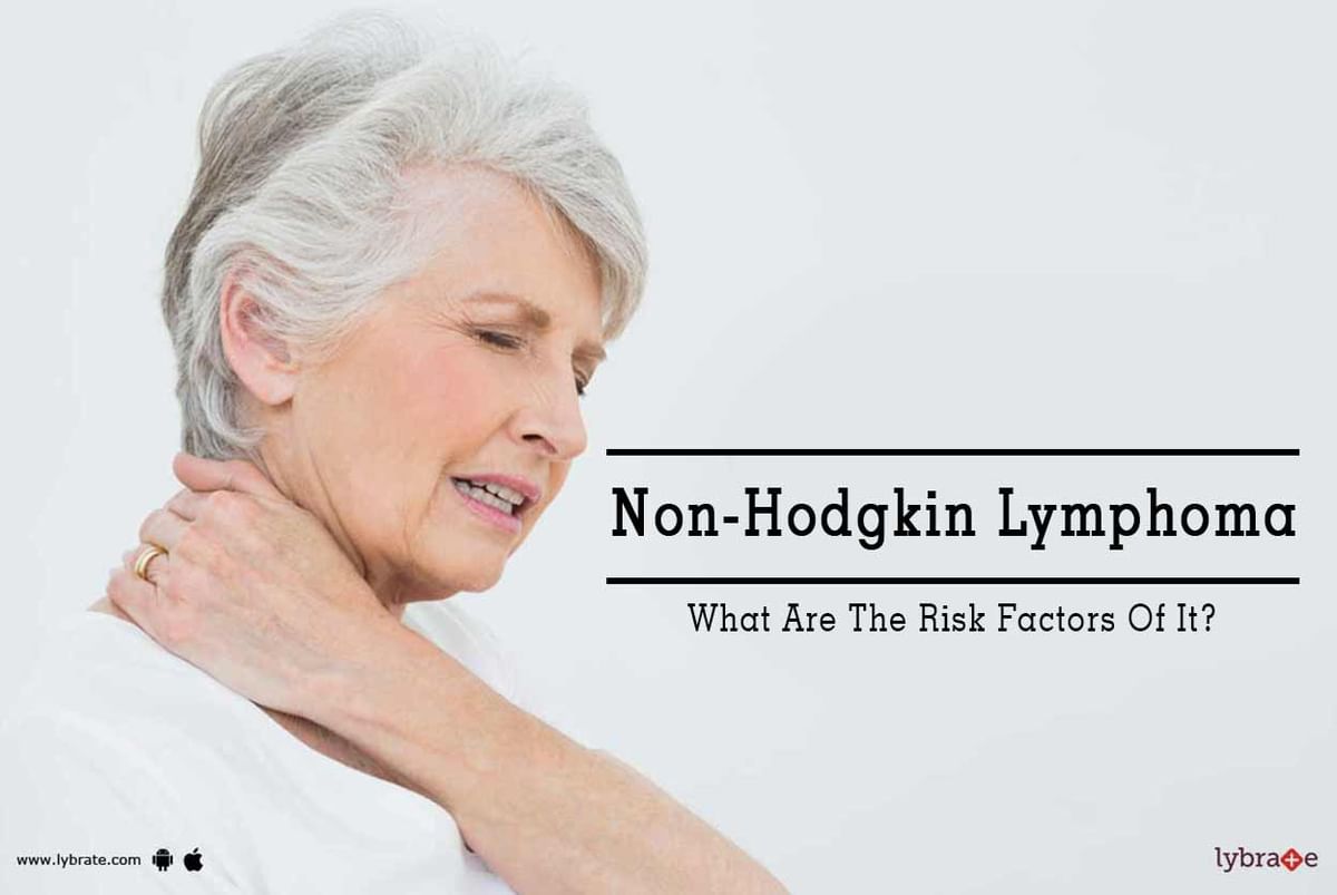 Non-hodgkin Lymphoma - What Are The Risk Factors Of It? - By Dr. Vibhor 