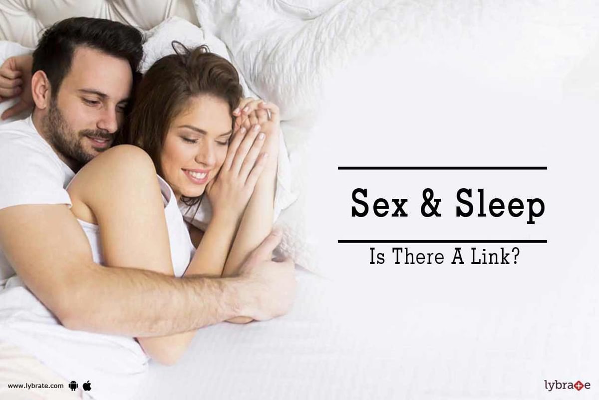 Sleepig Xxx Baap Ke Sath - Sex & Sleep - Is There A Link? - By Dr. Bhagwati Gupta | Lybrate