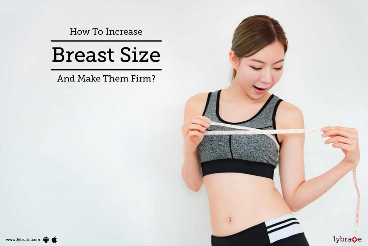 How To Increase Breast Size And Make Them Firm? image