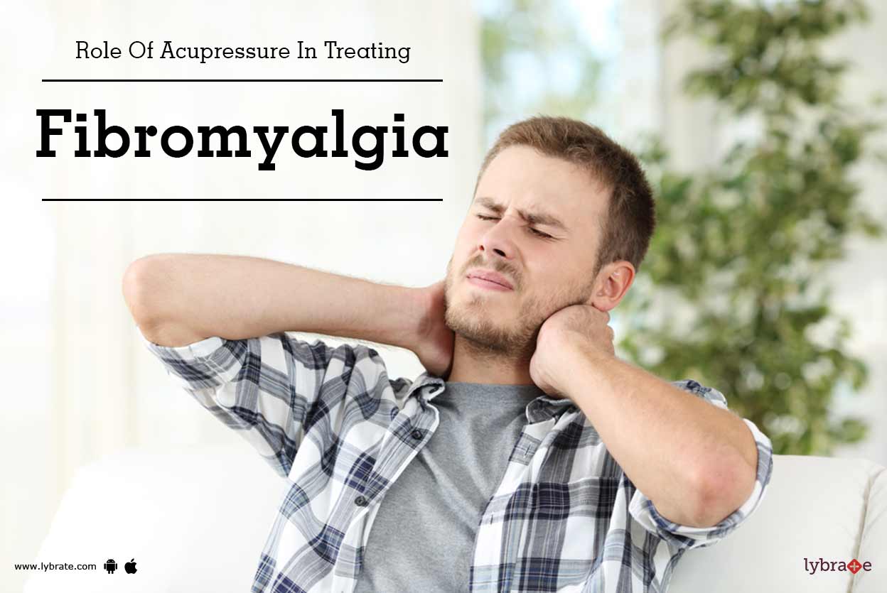 Role Of Acupressure In Treating Fibromyalgia By Dr. Prakash Jain