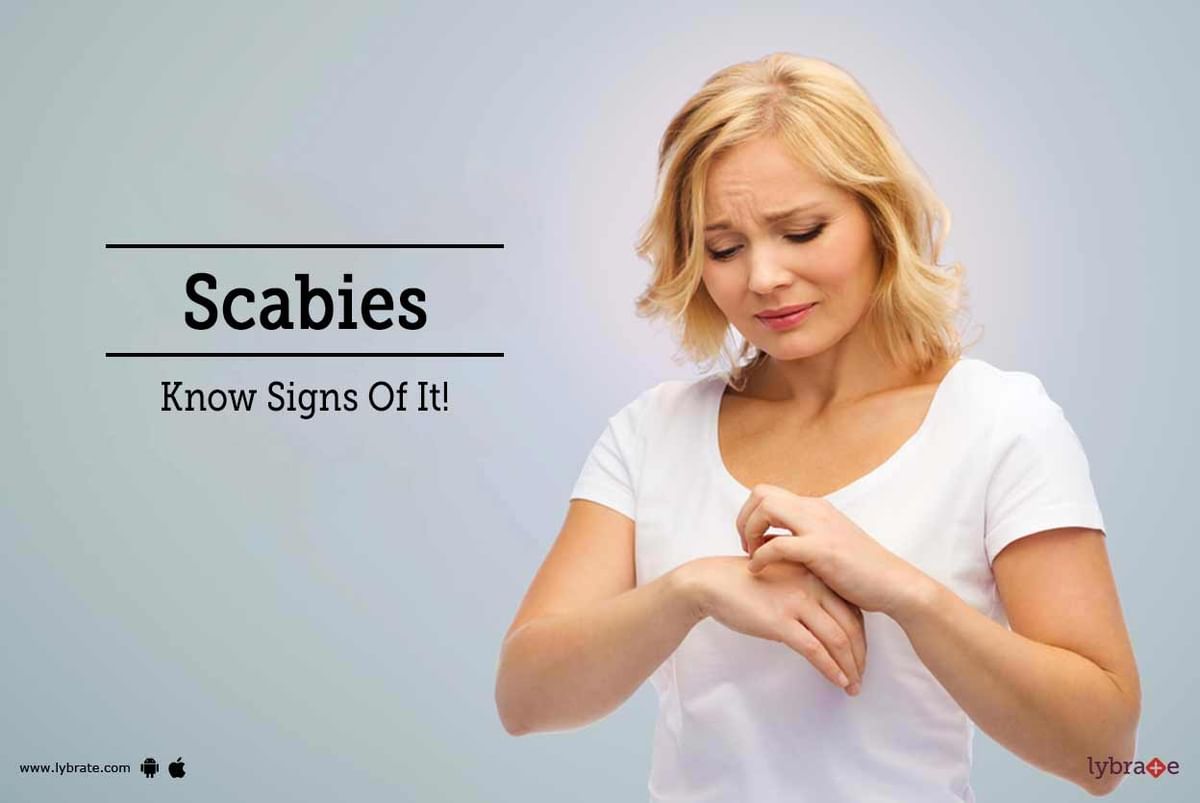 Scabies - Know Signs Of It! - By Dr. B Lakshmi Divya | Lybrate