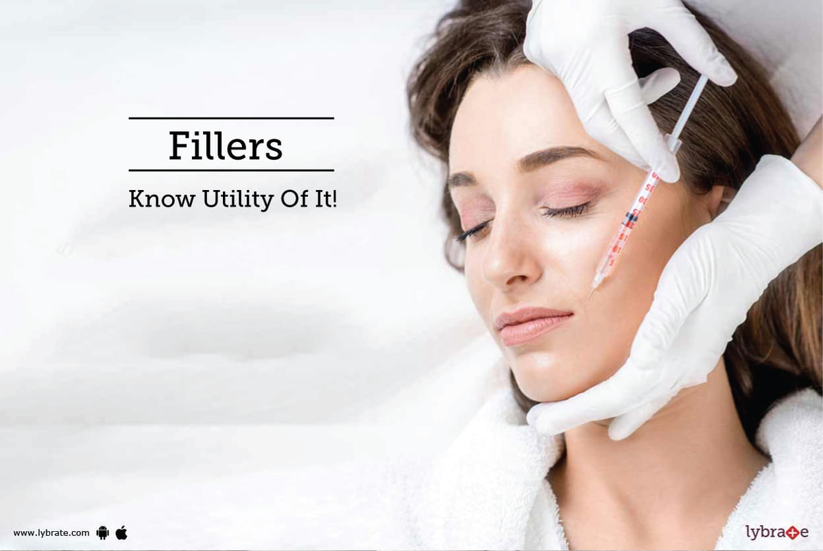 Fillers - Know Utility Of It! - By Dr. Amanjot A Khokhar | Lybrate