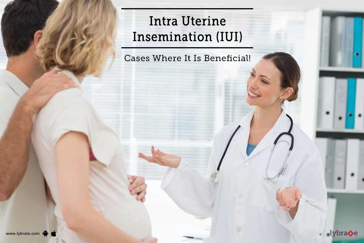 Intra Uterine Insemination (IUI) - Cases Where It Is Beneficial! - By ...