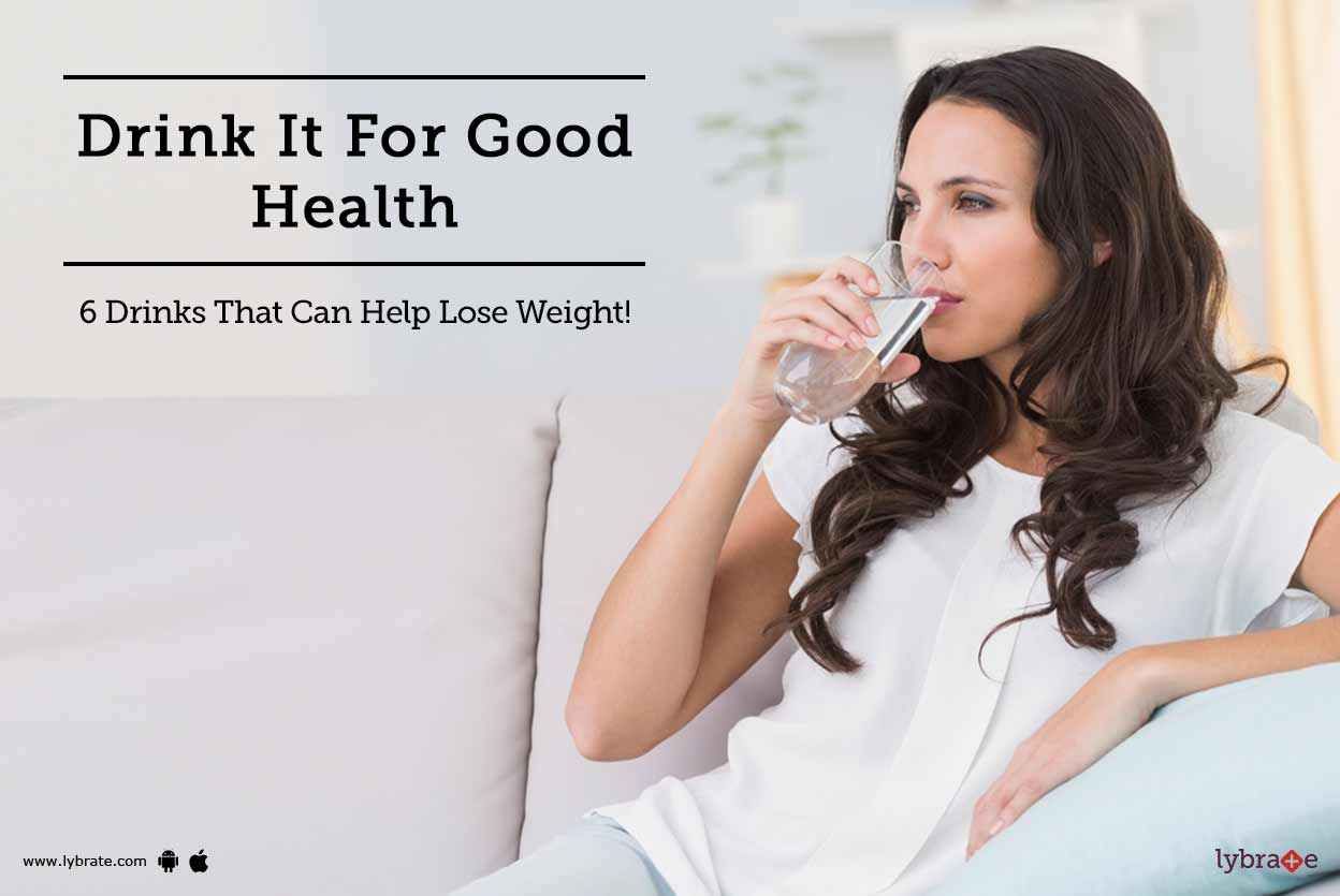 Drink It For Good Health 6 Drinks That Can Help Lose Weight! By Dr