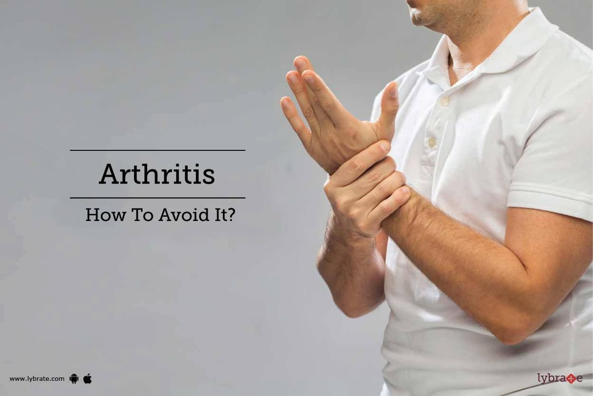 Arthritis - How To Avoid It? - By Dr. Hrushikesh R.Saraf | Lybrate