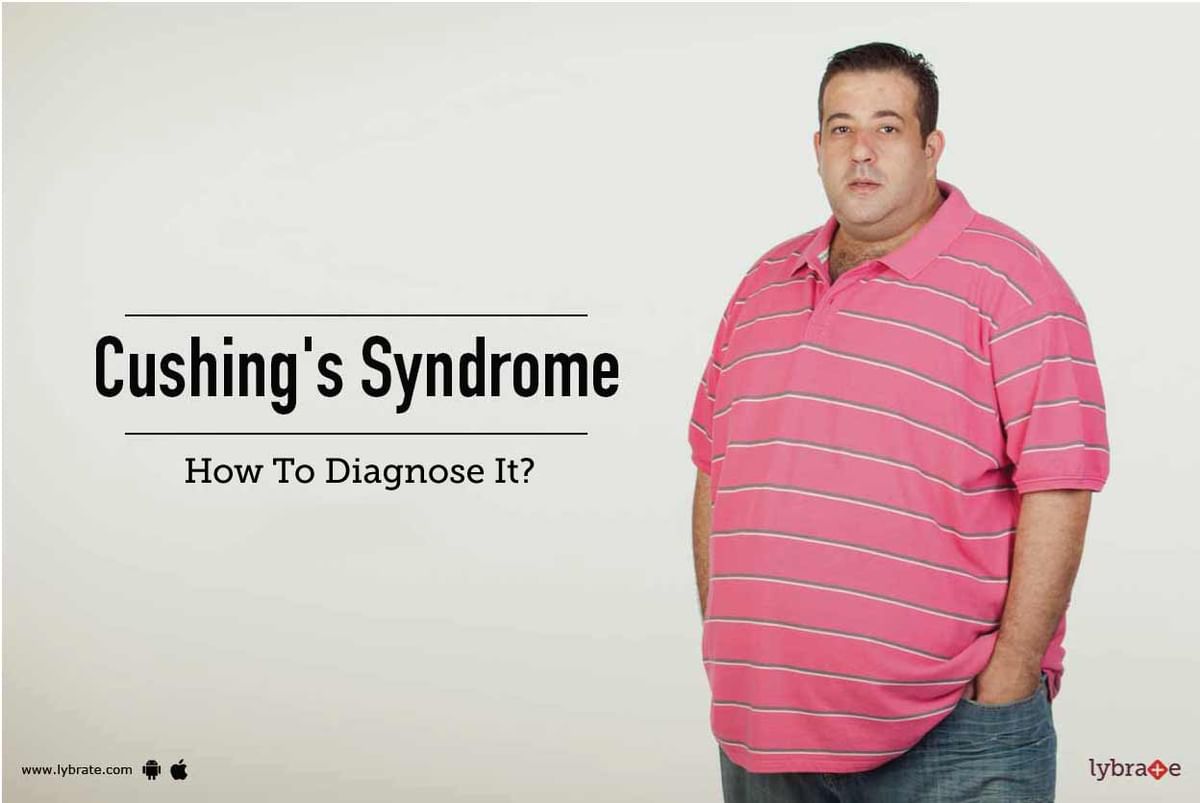 Cushing Syndrome How To Diagnose It By Dr Rajesh Jain Lybrate