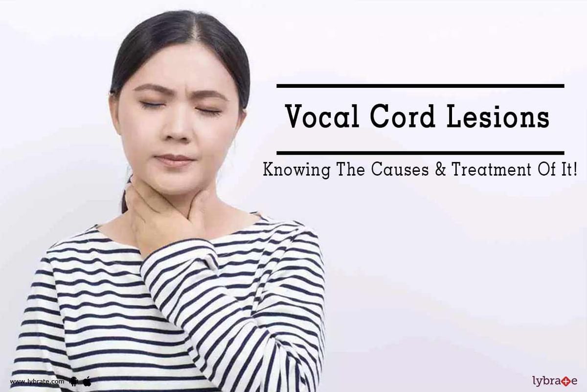 vocal-cord-lesions-knowing-the-causes-treatment-of-it-by-dr-swati-tandon-lybrate