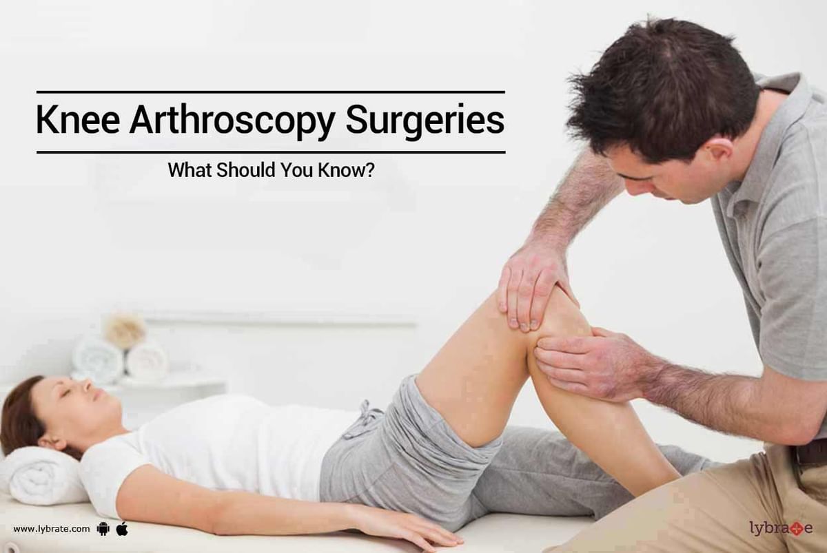 Knee Arthroscopy Surgeries - What Should You Know? - By Dr. Tanmoy ...