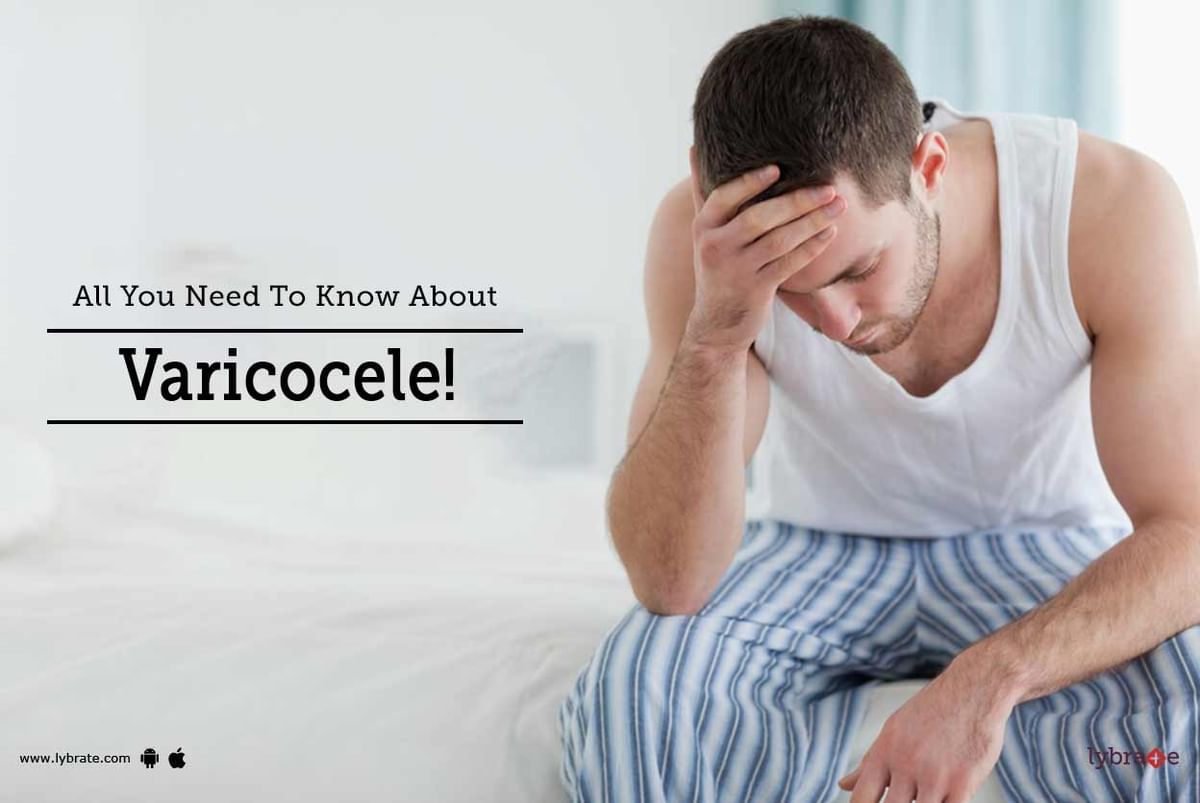 Varicocele - What You Need to Know