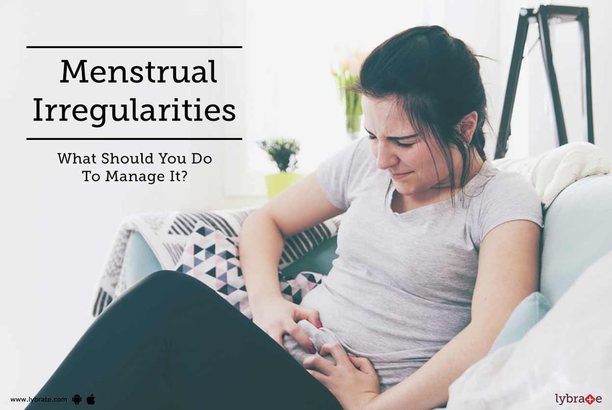 Menstrual Irregularities - What Should You Do To Manage It? - By Dr ...