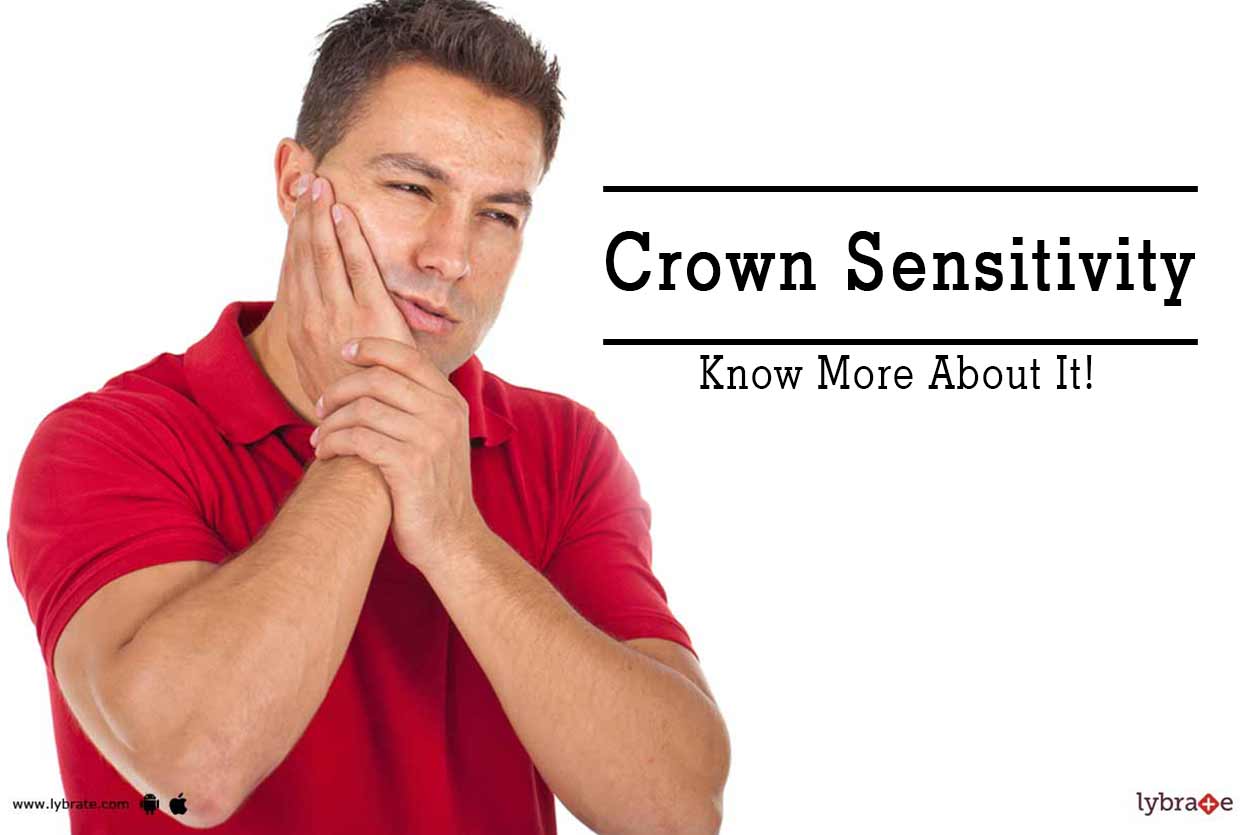 Crown Sensitivity Know More About It! By Dr. Signature Smiles Lybrate