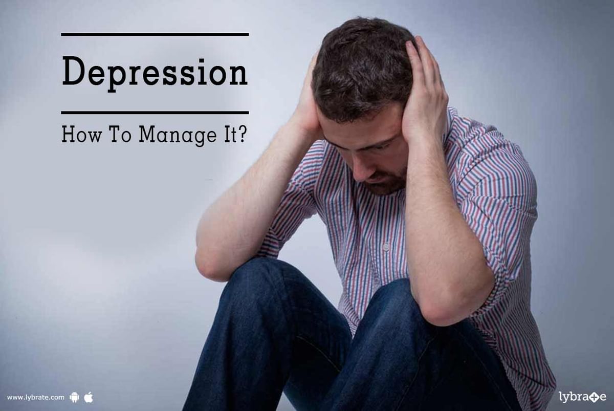 Depression How To Manage It By Mr Subrata Bhattacharyya Lybrate