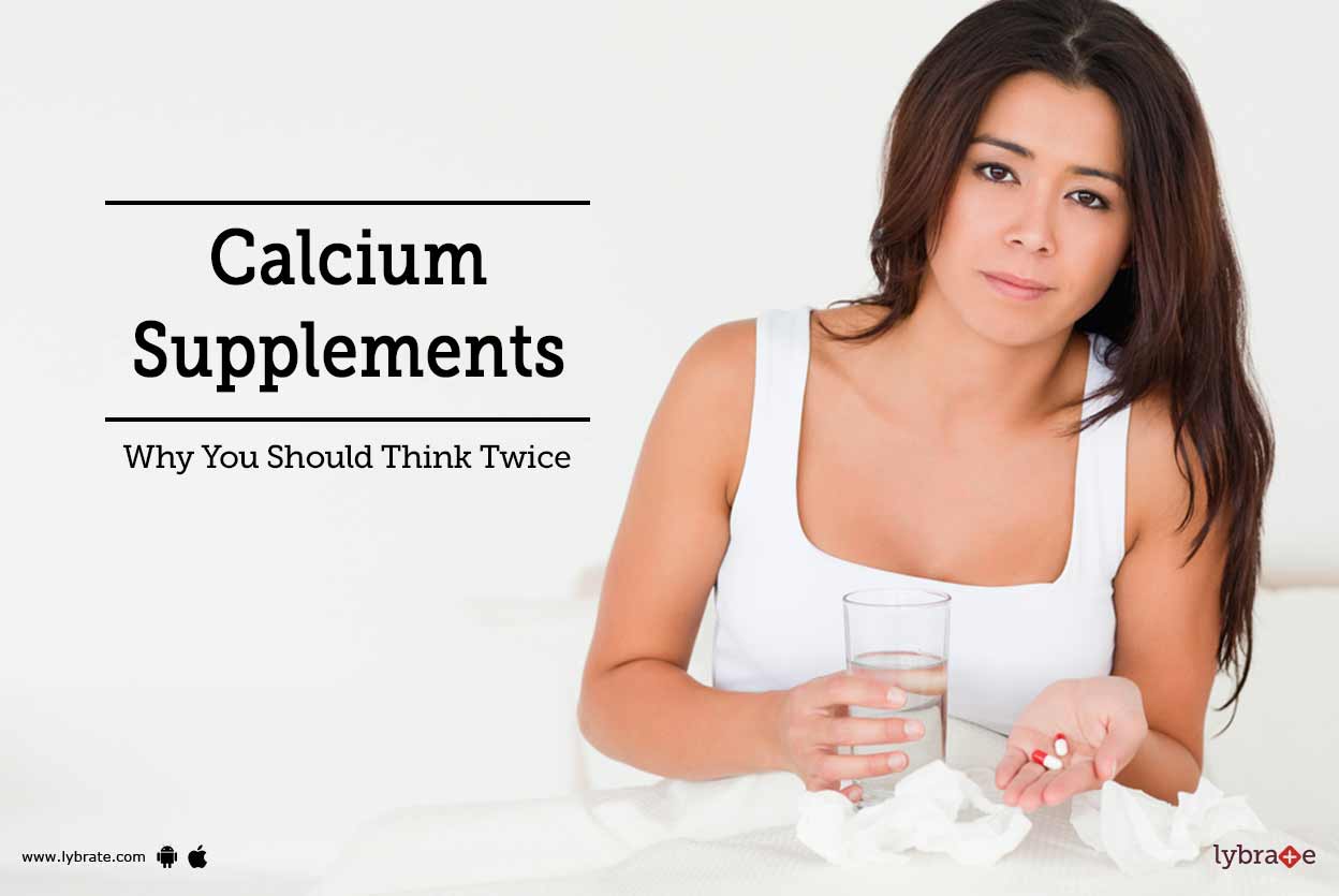 Calcium Supplements Why You Should Think Twice By Dr. Vikram Gidwani