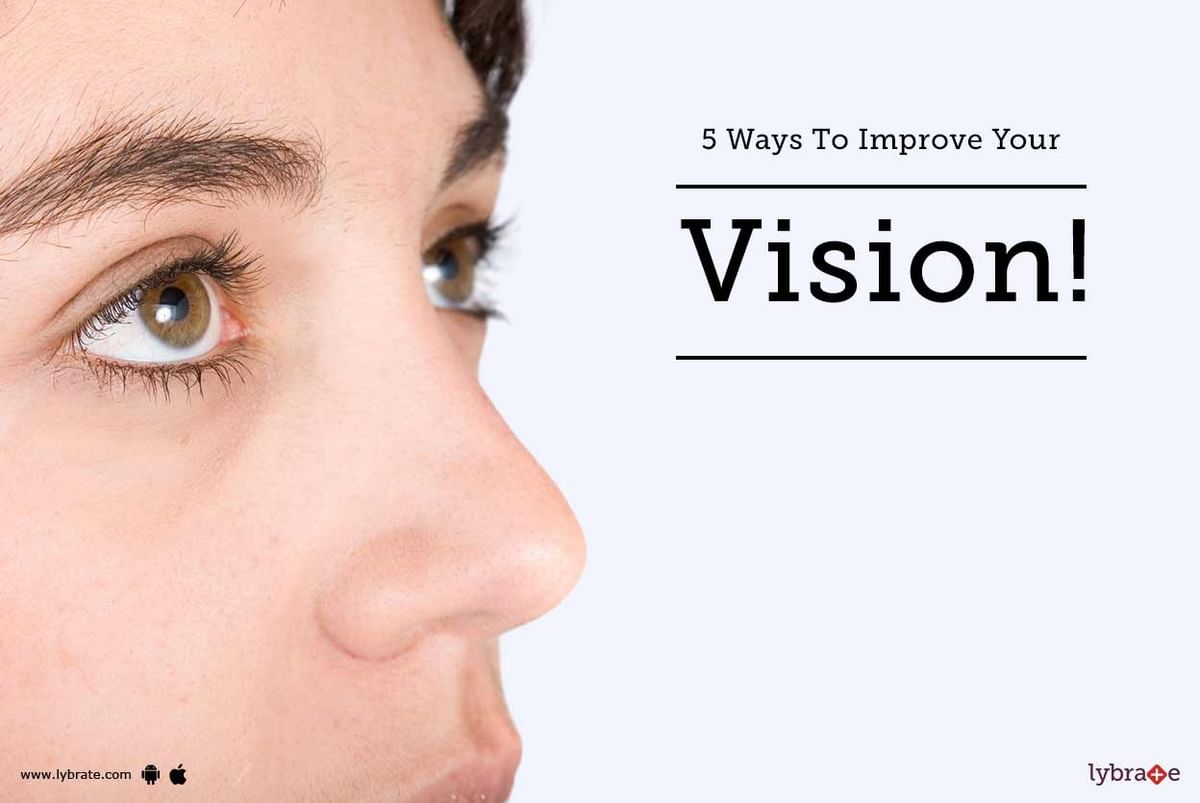 5 Ways To Improve Your Vision! - By Dr. Krishna Kumar S | Lybrate