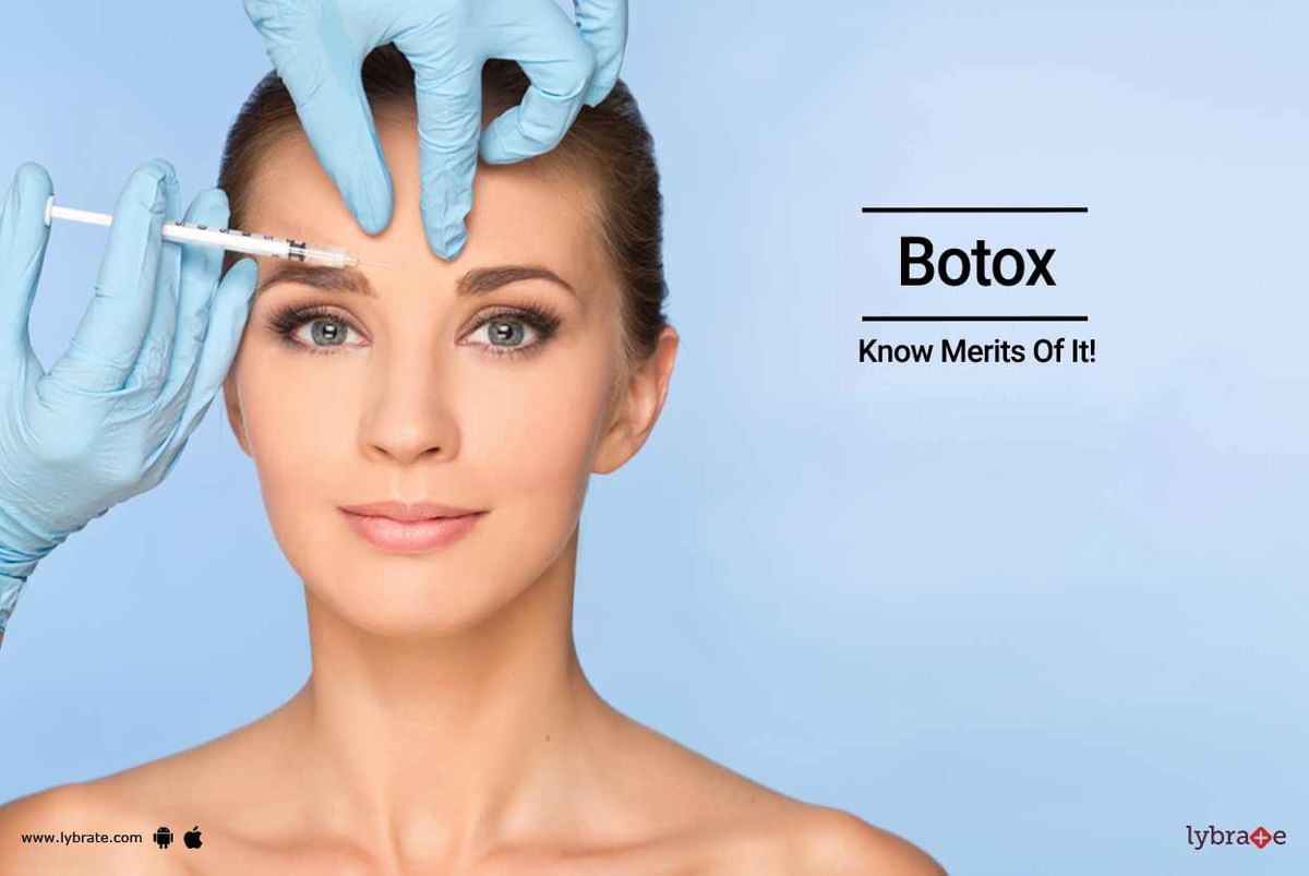 Botox - Know Merits Of It! - By Dr. Srinagesh Vadrevu | Lybrate