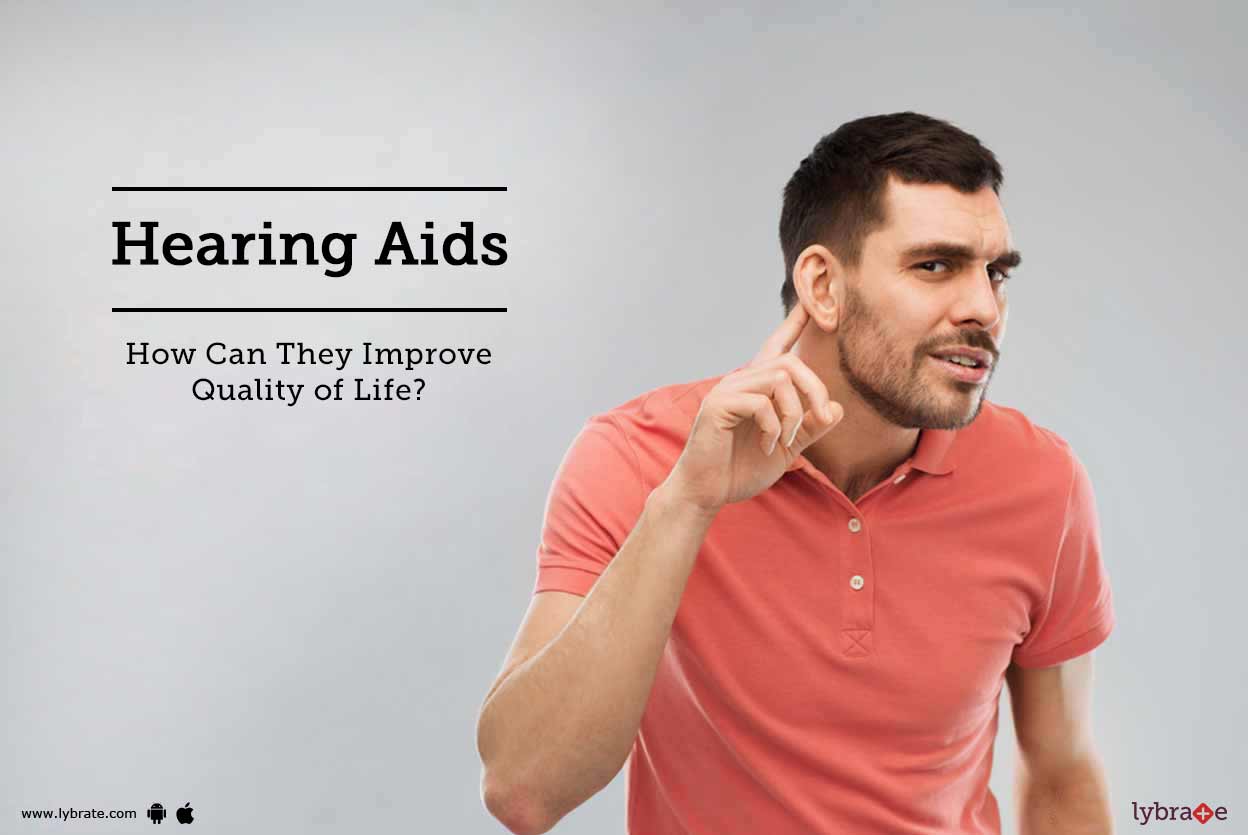 Hearing Aids How Can They Improve Quality of Life? By Dr. Sumit