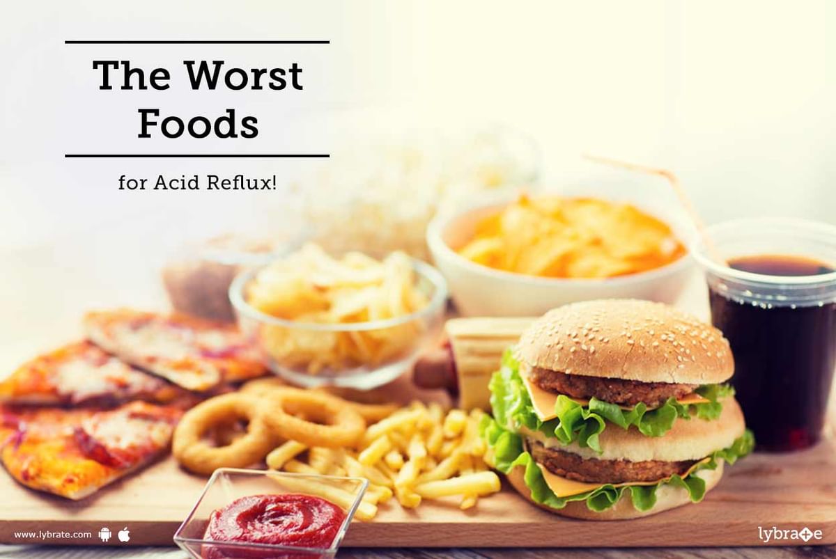 What Are The Worst Food For Acid Reflux