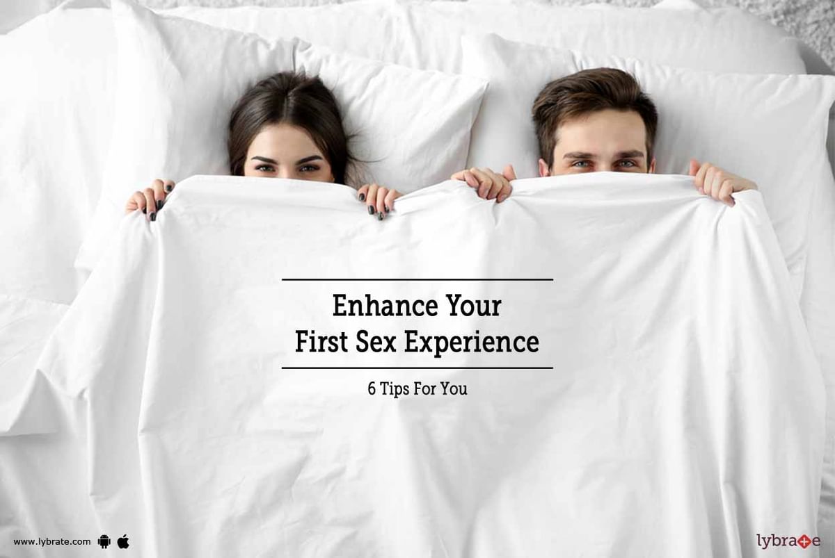 Enhance Your First Sex Experience - 6 Tips For You - By Dr. Sharath Kumar C  | Lybrate