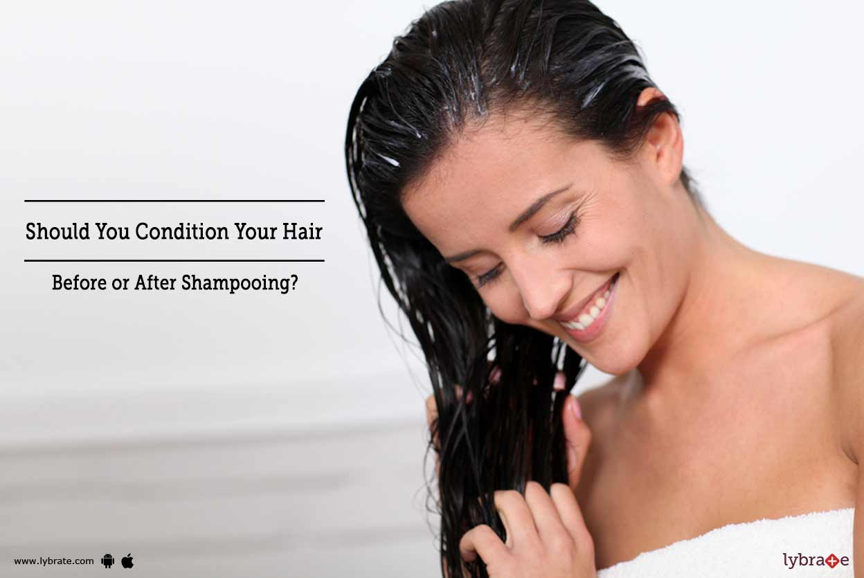 should-you-condition-your-hair-before-or-after-shampooing-by-dr