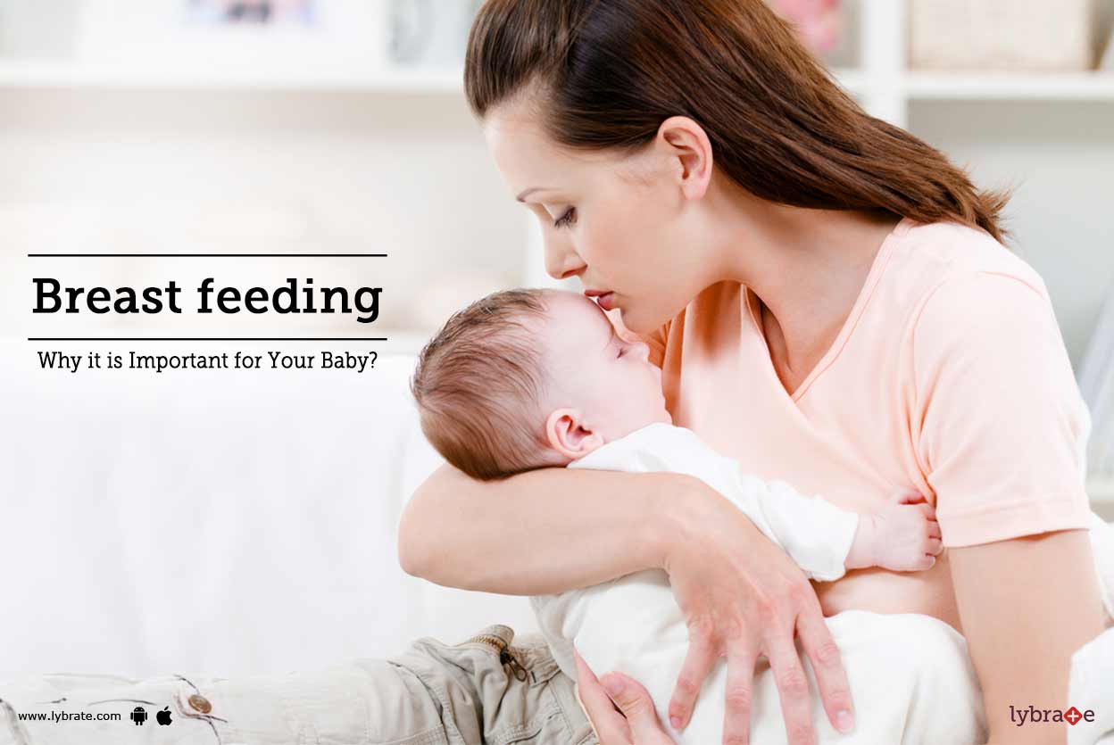 Breast feeding Why it is Important for Your Baby? By Dr. Ramveer