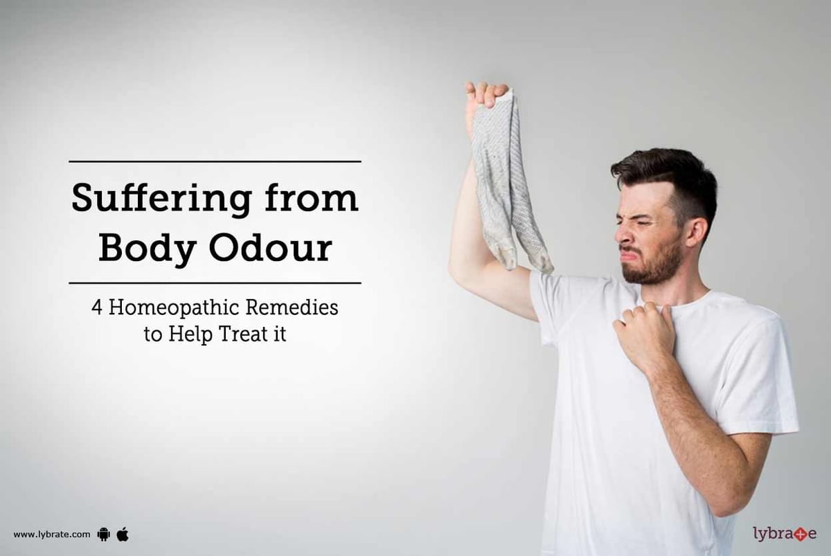 Suffering from Body Odour 4 Homeopathic Remedies to Help Treat it