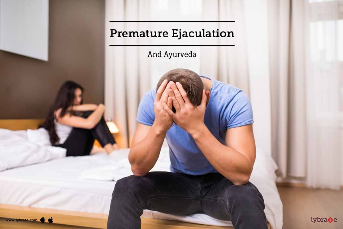 Premature Ejaculation and Ayurveda By Dr. Sunil Rajpurohit Lybrate