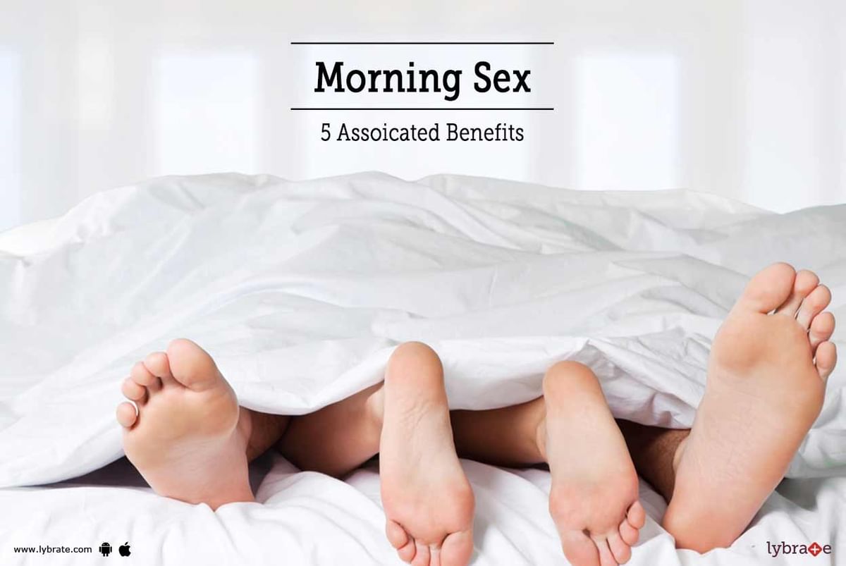 Morning Sex - 5 Associated Benefits - By Dr. A. K Jain | Lybrate