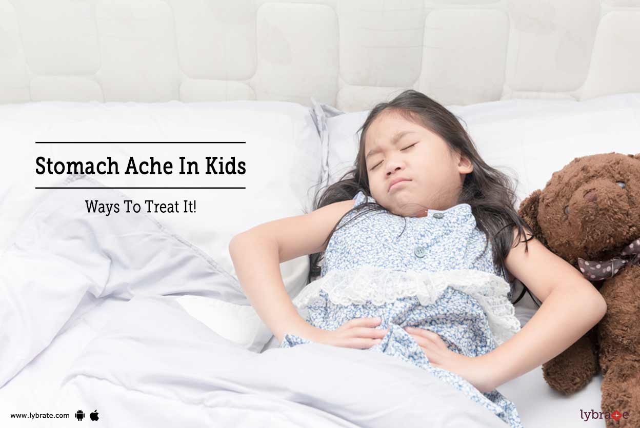 Stomach Ache In Kids Ways To Treat It! By Dr. Amit Chitaliya Lybrate