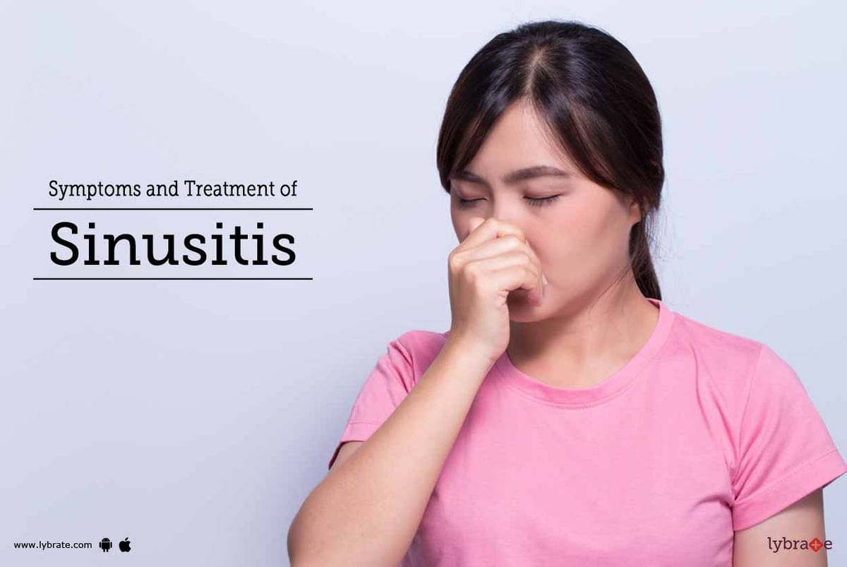 Symptoms And Treatment Of Sinusitis - By Dr. Varun Kumar Gupta | Lybrate