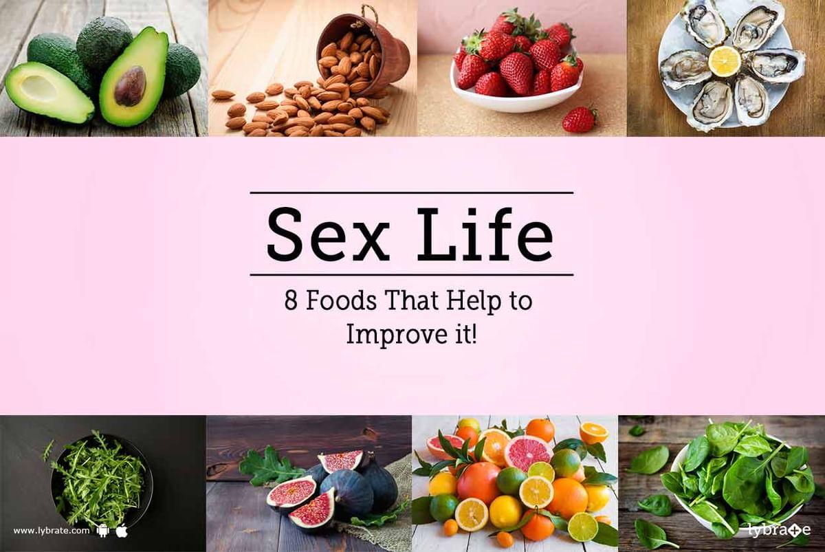 Sex Life: 8 Foods That Help to Improve it! - By Dr. Lunkad Vaibhav
