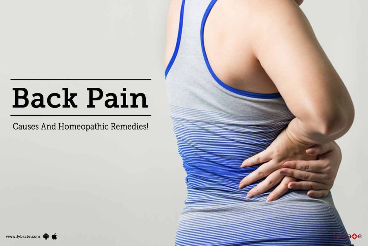 Back Pain - Causes And Homeopathic Remedies! - By Dr. Mohit Gupta | Lybrate