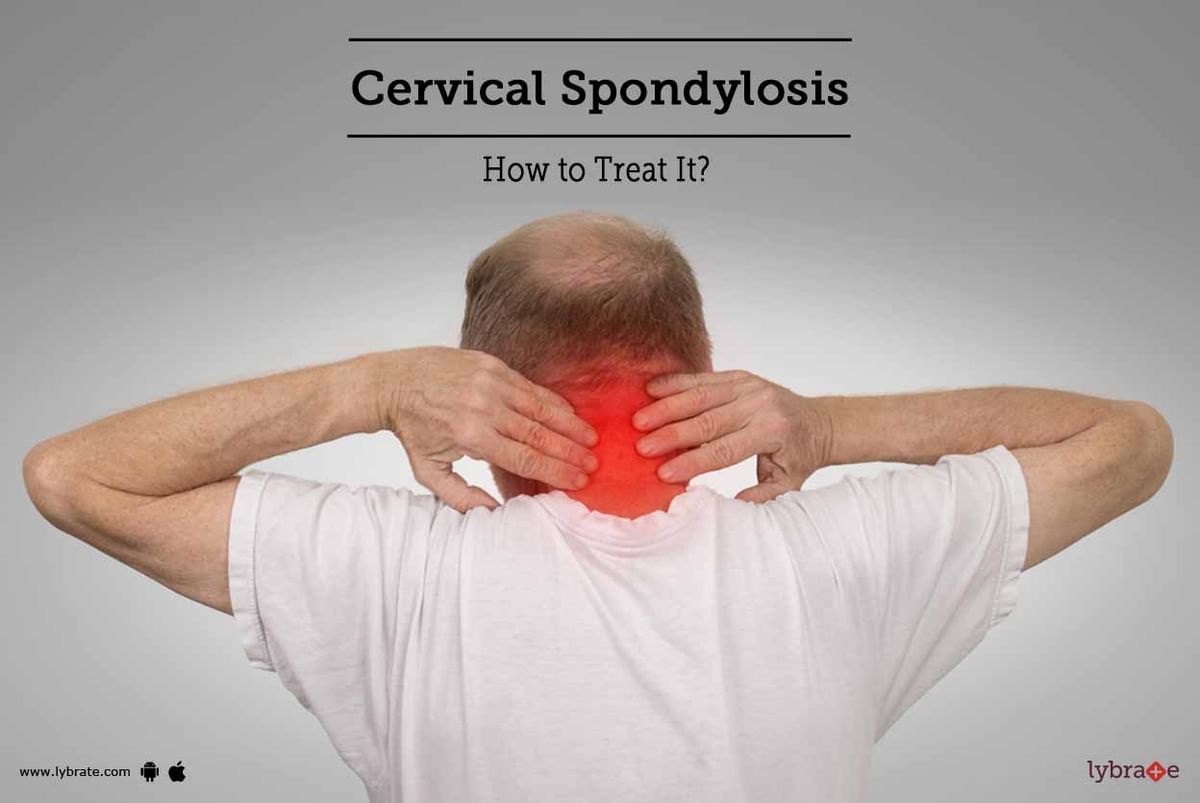 Cervical Spondylosis How to Treat It? By Dr. Veena Mattu Lybrate