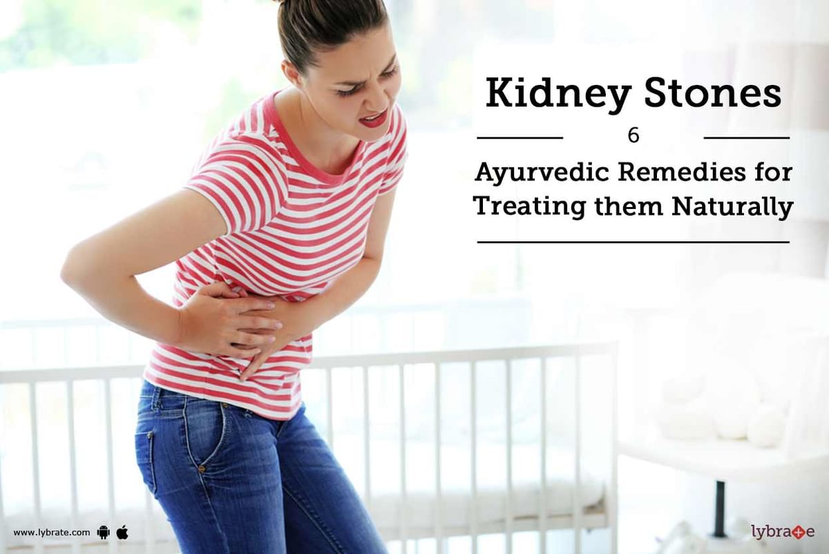 Kidney Stones - 6 Ayurvedic Remedies for Treating them Naturally - By ...