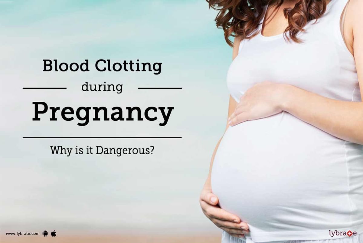 blood-clotting-during-pregnancy-why-is-it-dangerous-by-dr-nishita