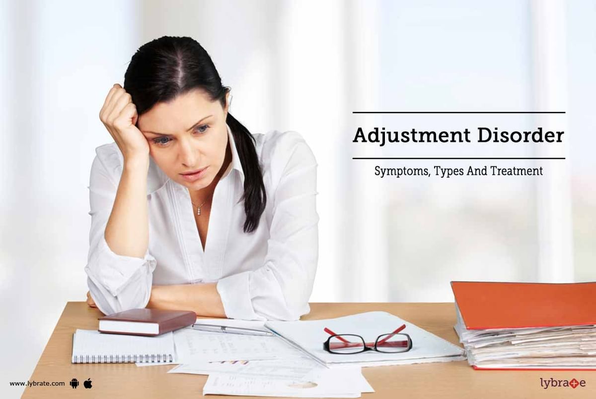 Adjustment Disorder - Symptoms, Types And Treatment - By Mrs. Chhaya ...