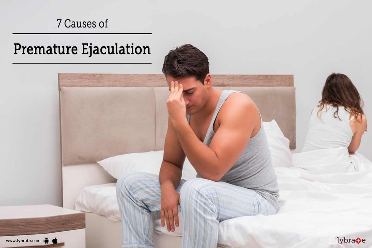 7 Causes Of Premature Ejaculation - By Dr. S S Jawahar | Lybrate