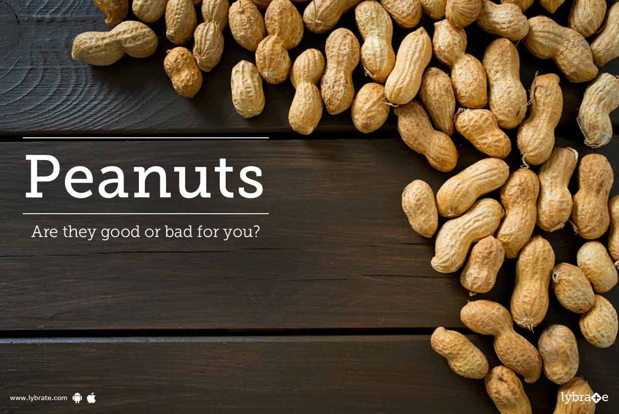 Peanuts Are they good or bad for you? By Dt. Nehha Ahuja Lybrate