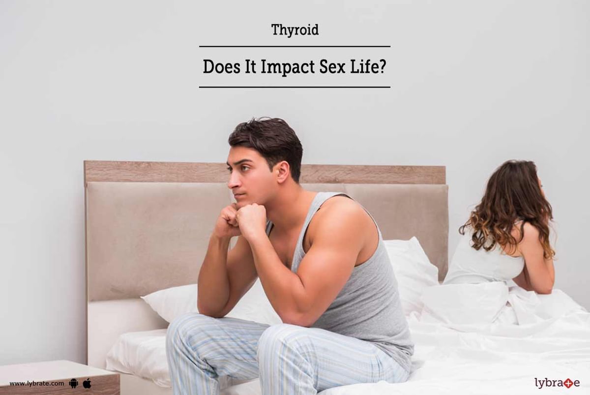 Thyroid Does It Impact Sex Life By Dr Aakash Fertility Centre And Hospital Lybrate 1720