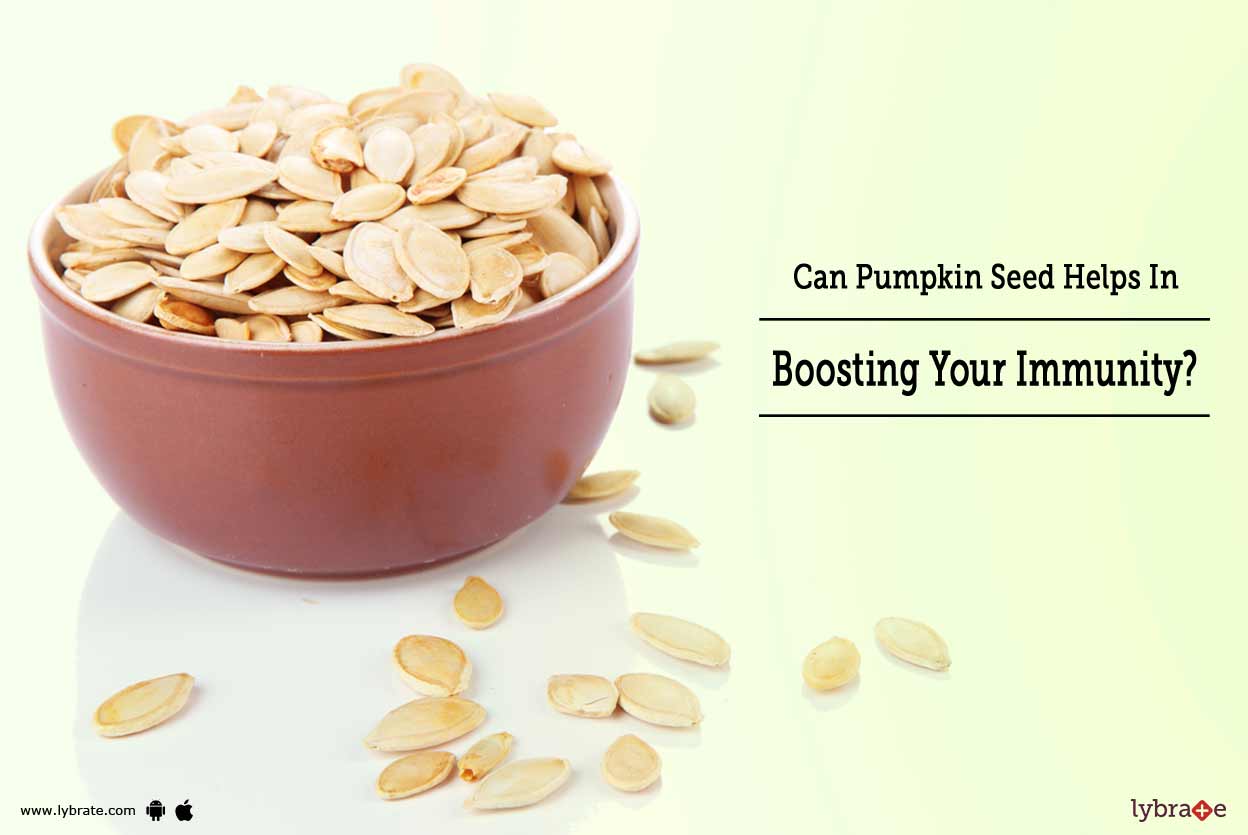 Can Pumpkin Seed Helps In Boosting Your Immunity? By Dr. Ritesh