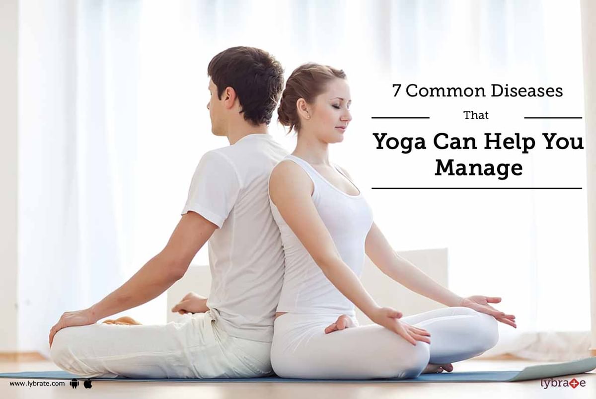 7 Common Diseases That Yoga Postures Help In Managing It - By Dr. Vinay W.  Patil | Lybrate