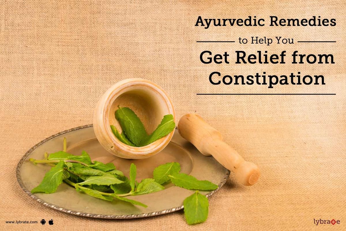 Ayurvedic Remedies to Help You Get Relief from Constipation By Dr. B