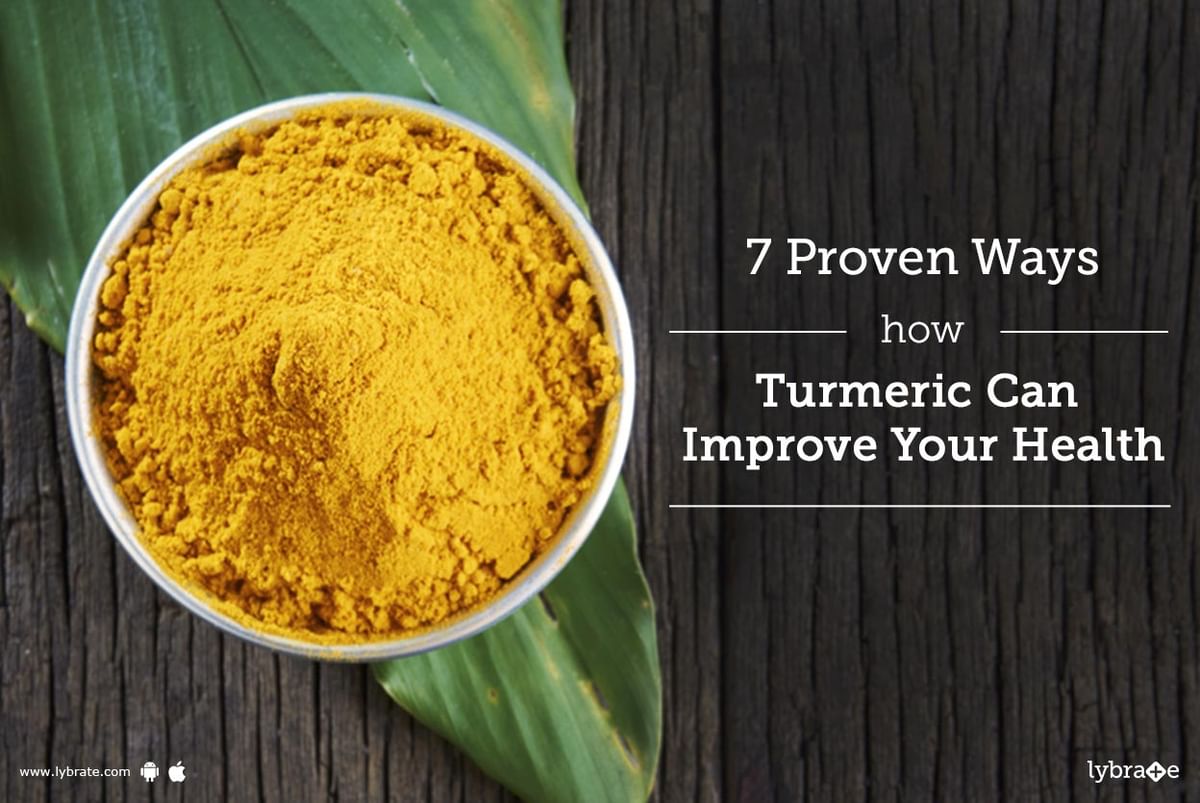 7 Proven Ways How Turmeric Can Improve Your Health - By Dr. Nilesh M ...