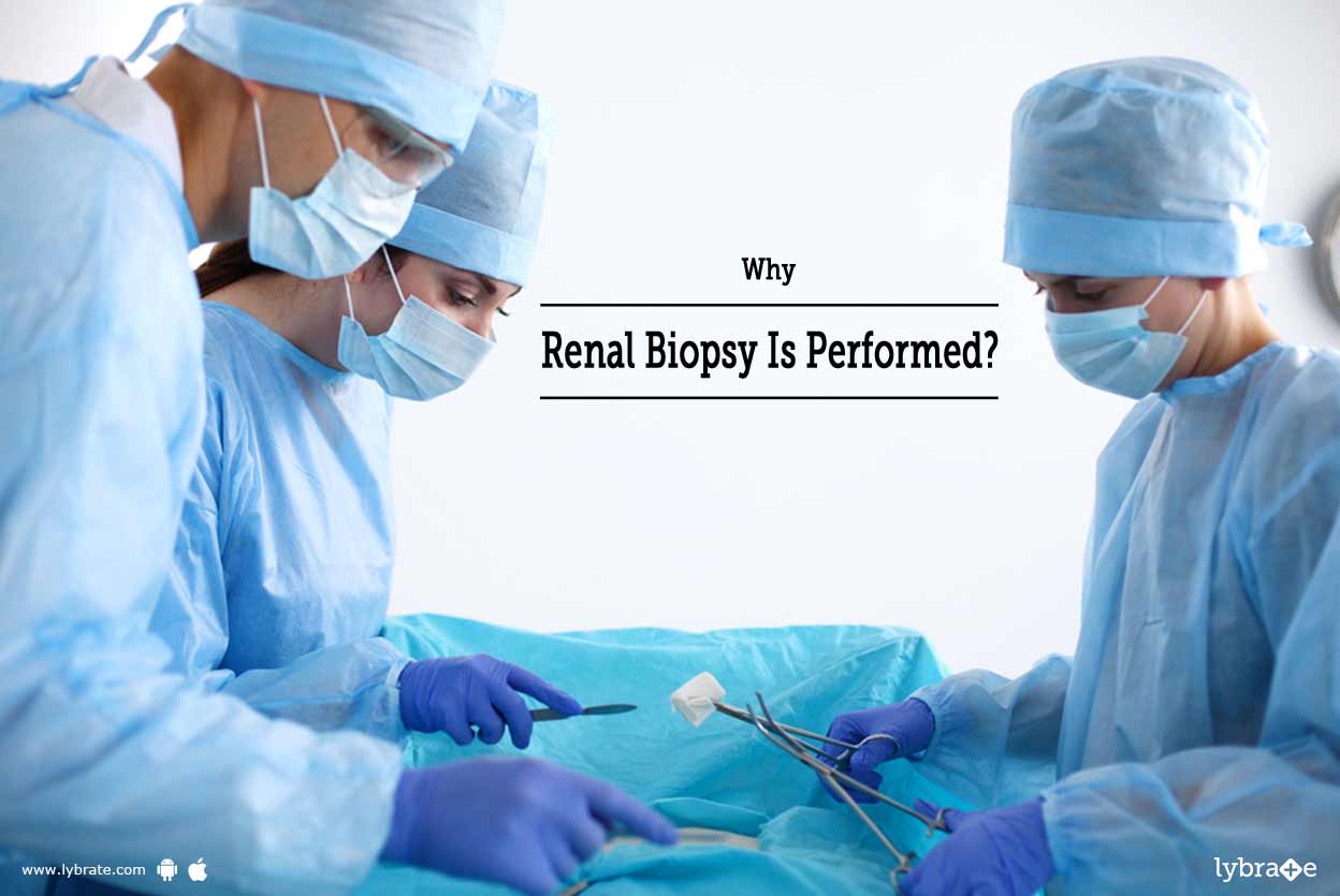 Why Renal Biopsy Is Performed? By Dr. Ravi Bansal Lybrate