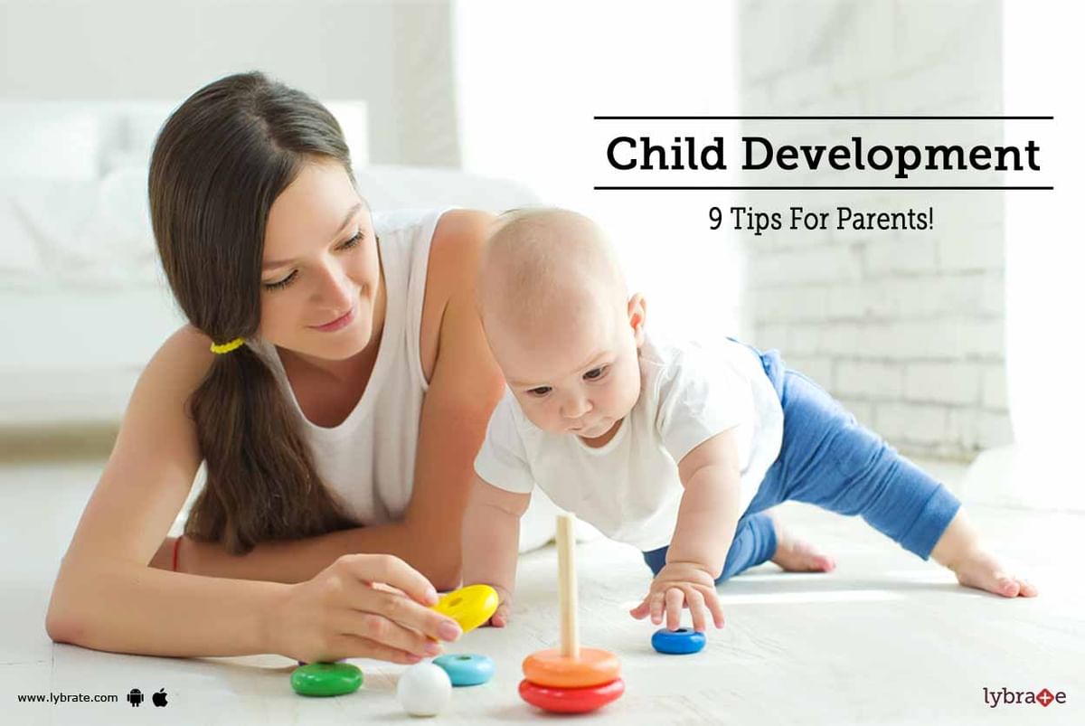 Child Development - 9 Tips For Parents! - By Dr. Ashok Bhatt | Lybrate