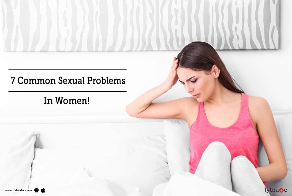 7 Common Sexual Problems in Women! - By Gautam Clinic Pvt Ltd | Lybrate