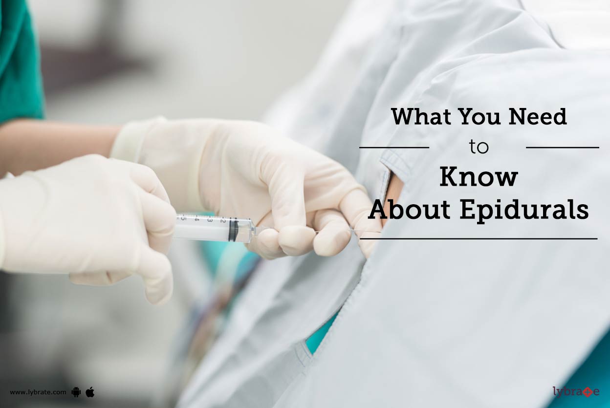 What You Need to Know About Epidurals By Dr. Sanjay Sharma Lybrate
