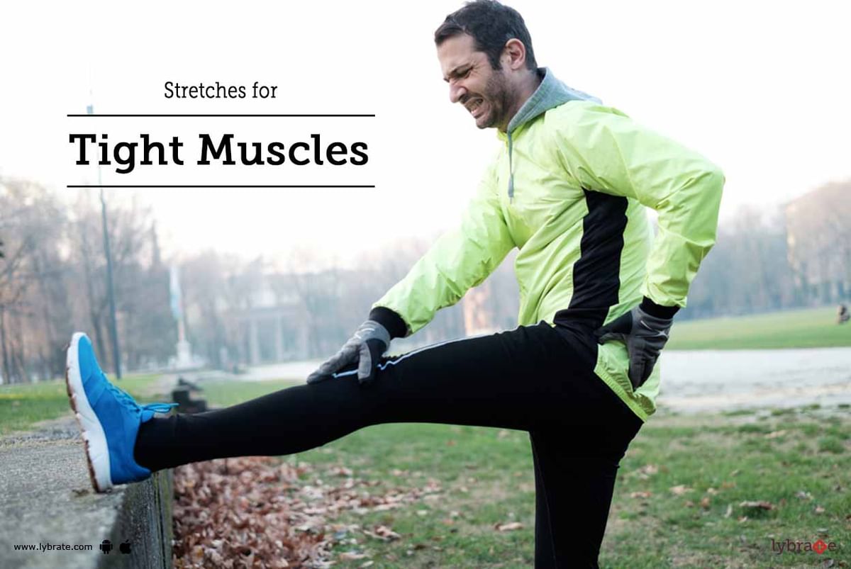 Stretches for Tight Muscles - By Dr. Ravi Akbari | Lybrate